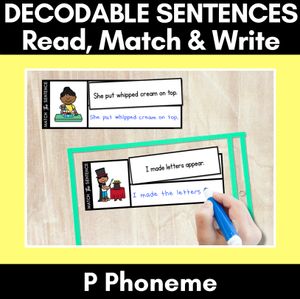 P Phoneme Decodable Sentences - Read, Match & Write