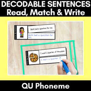 QU Phoneme Decodable Sentences - Read, Match & Write