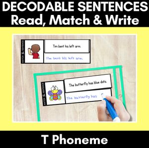 T Phoneme Decodable Sentences - Read, Match & Write