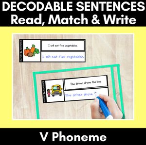 V Phoneme Decodable Sentences - Read, Match & Write