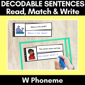 W Phoneme Decodable Sentences - Read, Match & Write