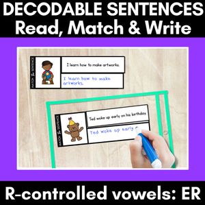 R-Controlled Vowels ER Phoneme Decodable Sentences - Read, Match & Write