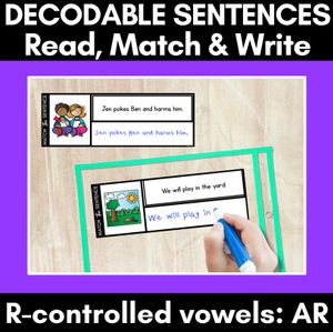 R-Controlled Vowels AR Phoneme Decodable Sentences - Read, Match & Write