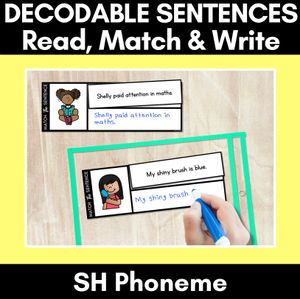 SH Phoneme Decodable Sentences - Read, Match & Write