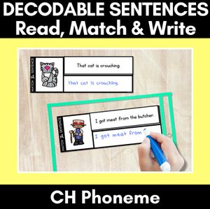 CH Phoneme Decodable Sentences - Read, Match & Write