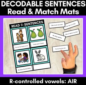 R-Controlled Vowels AIR Phoneme Decodable Sentence Mats - Read & Match