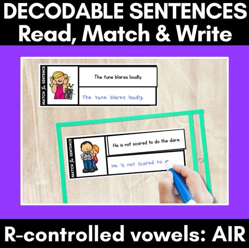 Resource preview 1 for R-Controlled Vowels AIR Phoneme Decodable Sentences - Read, Match & Write