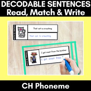 CH Phoneme Decodable Sentences - Read, Match & Write