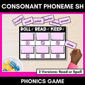 CONSONANT PHONEME SH, TI, CI PHONICS GAME - Roll It, Read It or Spell It, Keep It