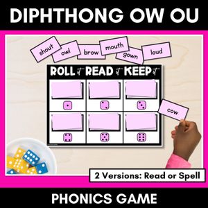 DIPHTHONG OU OW PHONICS GAME - Roll It, Read It or Spell It, Keep It