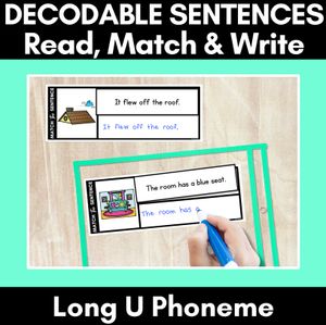 Long Vowel U Decodable Sentences - Read, Match & Write