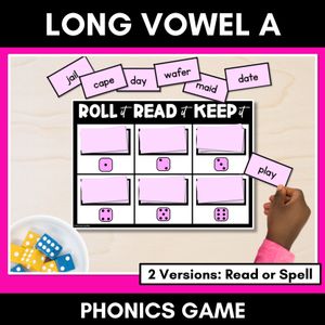 LONG VOWEL PHONEME A PHONICS GAME - Roll It, Read It or Spell It, Keep It