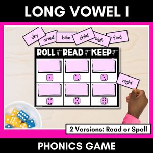 LONG VOWEL PHONEME I PHONICS GAME - Roll It, Read It or Spell It, Keep It