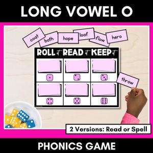 LONG VOWEL PHONEME O PHONICS GAME - Roll It, Read It or Spell It, Keep It