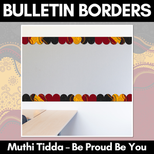 Bulletin Borders - Muthi Tidda - Be Proud, Be You