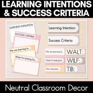 Learning Intentions & Success Criteria - LISC Posters - Neutral Classroom Decor