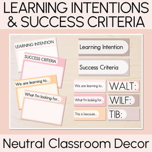 Learning Intentions & Success Criteria - LISC Posters - Neutral Classroom Decor