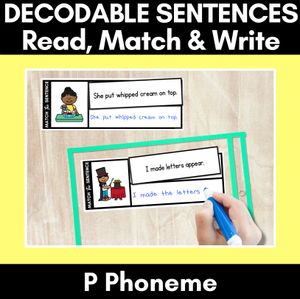 P Phoneme Decodable Sentences - Read, Match & Write