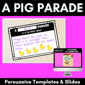 Persuasive Writing Templates & Slides - A Pig Parade is a Terrible Idea!