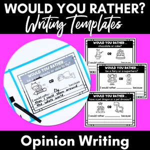 Would You Rather Opinion Writing Templates - Persuasive Writing