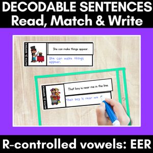 R-Controlled Vowels EER Phoneme Decodable Sentences - Read, Match & Write