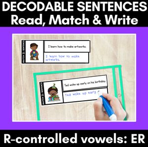 R-Controlled Vowels ER Phoneme Decodable Sentences - Read, Match & Write