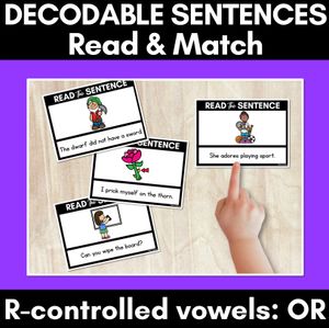 R-Controlled Vowels OR Phoneme Decodable Sentences - Read & Match