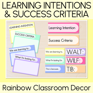 Learning Intentions & Success Criteria - LISC Posters - Rainbow Classroom Decor