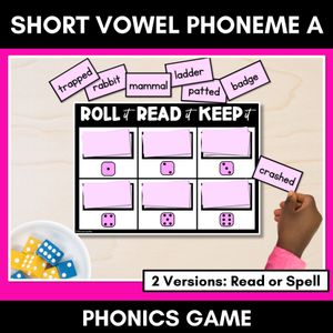 SHORT VOWEL PHONEME A PHONICS GAME - Roll It, Read It or Spell It, Keep It