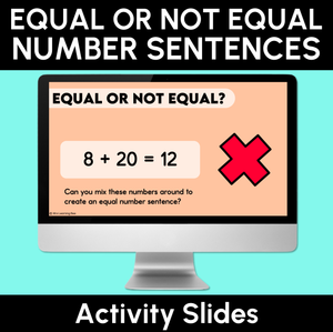 Equal or Not Equal Number Sentences - Activity Slides