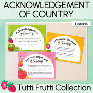 Acknowledgement of Country Posters - The Tutti Frutti Collection - Colourful Classroom Decor