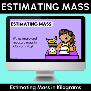 Estimating Mass in Kilograms - Digital Slides