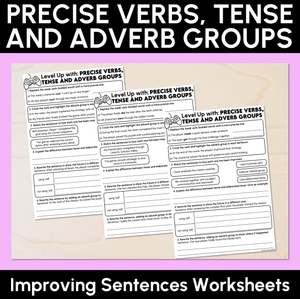 Precise Verbs, Tense & Adverb Groups - Improving Sentences Worksheet