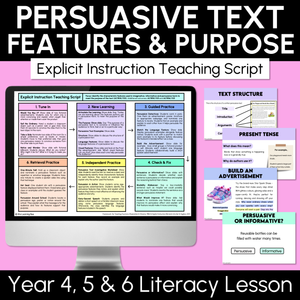 Persuasive Text Features & Purpose - Explicit Instruction Teaching Script - Year 4, 5 & 6 Persuasive Texts