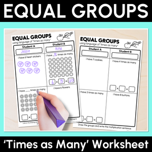 Equal Groups - Using Language of 'Times as Many' - Worksheets