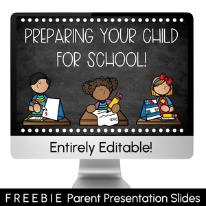Preparing your child for school - EDITABLE Parent Presentation