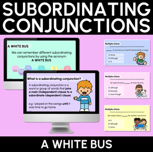 Subordinating Conjunctions - A WHITE BUS - Explicit Teaching Slides