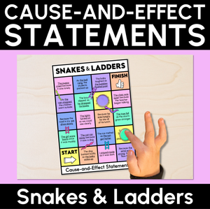 Cause-and-effect Statements Snakes & Ladders