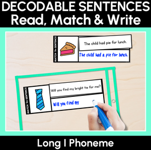Long Vowel I Word Decodable Sentences - Read, Match & Write