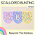 1 for EDITABLE SCALLOPED BUNTING - The Kasey Rainbow Collection