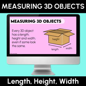 Measuring 3D Objects - Length, Height and Width Teaching Slides
