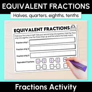 Equivalent Fractions - Halves, Quarters, Eighths, Tenths Activity