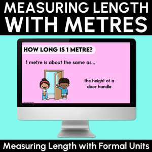  Measuring Length with Metres - Measuring Length with Formal Units Digital Slides