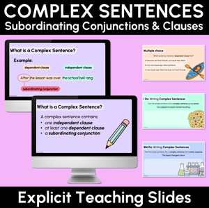 Complex Sentences (Subordinating Conjunctions & Clauses) Explicit Teaching Slides