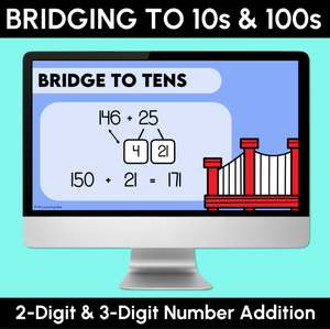 Bridging to 10s and 100s - 2-Digit & 3-Digit Number Addition Slides