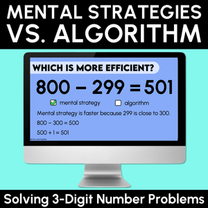 Mental Strategies vs Algorithm - 3-Digit Number Problems - Teaching Slides