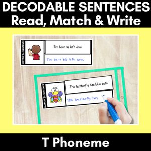 T Phoneme Decodable Sentences - Read, Match & Write